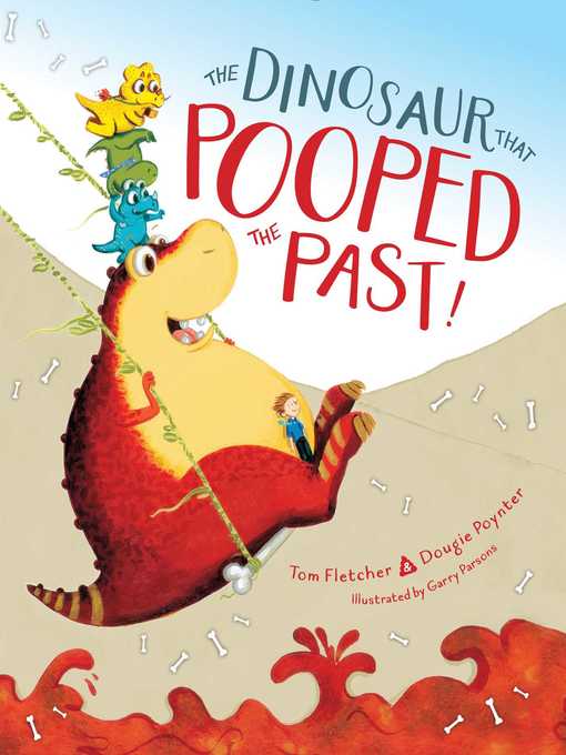 Title details for The Dinosaur That Pooped the Past! by Tom Fletcher - Wait list